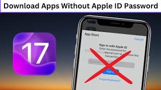 How to Download Apps without Apple ID Password || iOS 17