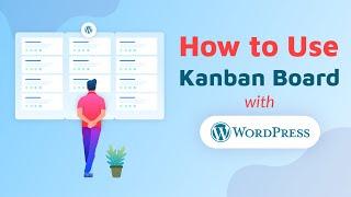 How to manage tasks-projects using WP Project Manager Kanban Board Module