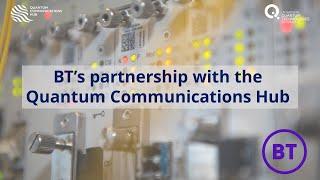 BT's partnership with the Quantum Communications Hub