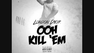 London Dior - Ooh Kill Em (Freestyle)