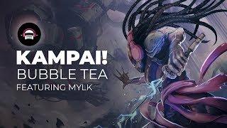 KAMPAI! - Bubble Tea (feat. MYLK) | Ninety9Lives Release