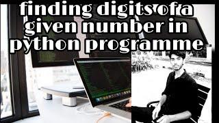 Find the digit of a number using while loop in python || while loop example part :1