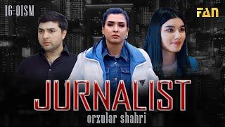 Jurnalist "Orzular shahri" (16-qism) | Журналист "Орзулар шаҳри" (16-қисм)