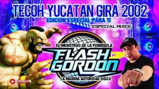 FlashGordon Tecoh Yucatan Gira 2002 (( Dj Victor Ventura )) 