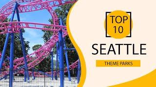 Top 10 Best Theme Parks to Visit in Seattle, Washington State | USA - English