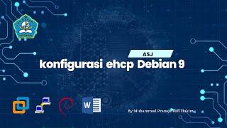 #1,Langkah-langka Konfigurasi EHCP Mengunakan Debian 9