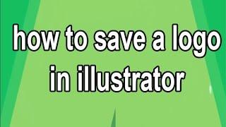 how to save a logo in illustrator
