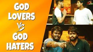 God Lovers Vs God Haters | Does God Exist Or Not ? | Funny Scenario | Sillaakki Dumma