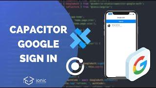 How to add Google Sign In using Capacitor to your Ionic App
