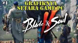 Blade And Soul 2 Indonesia English Patch | Part 1 Gameplay