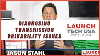 Launch Tech USA- Diagnosing Transmission Drivability Issues