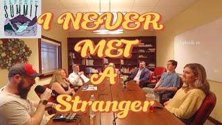 SAFENET SUMMIT_CLIMBERS-I NEVER MET A STRANGER I DIDN'T LIKE_EPISODE 10