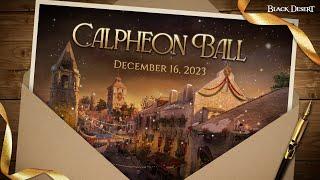 See You at the Calpheon Ball 2023! | Black Desert