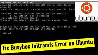 [Solved] How To Fix Busybox Initramfs Error on Ubuntu | Ubuntu Boot Problem | Initramfs Error Linux