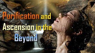 Purification and Ascension in the Beyond... Jesus Christ explains ️ The Third Testament Chapter 29