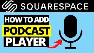 How To Add Podcast Player To Squarespace Website