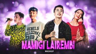 MAMIGI LAIREMBI MASHUP (PROD BY KH SOHEN) | AJ MAISNAM , ABHISHEK TONGBRAM, CHAND & OTHERS