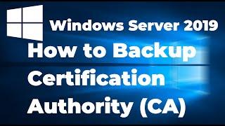 How to Backup Certification Authority in Windows Server 2019