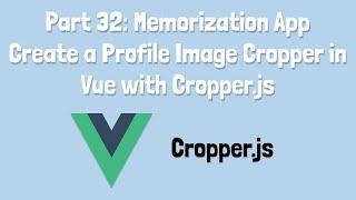 32 - Create a Profile Image Cropper in Vue with CropperJS