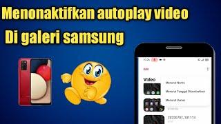 Cara Nonaktifkan Autoplay Video Di Galeri Samsung