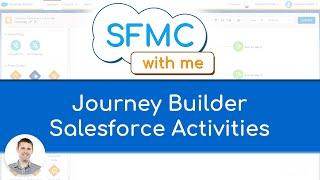 Journey Builder Salesforce Activities in Marketing Cloud - SFMC with me - 004