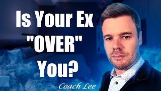 Is My Ex Over Me?