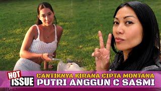 Putri Anggun C Sasmi Miliki Kecantikan Lebihi Sang Ibu || Inilah Kiran Cipta Montana