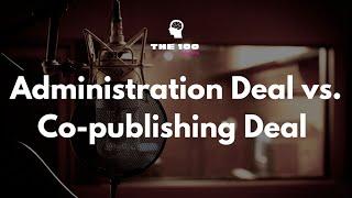 Administration Deal vs. Co-publishing Deal