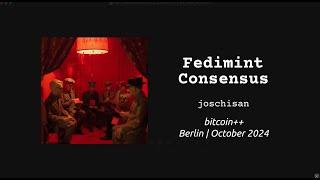 Fedimint Consensus | joschisan | bitcoin++ ecash edition | October 2024 | Berlin, Germany