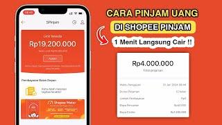 Cara Pinjam Uang Di Shopee Pinjam Terbaru 2024 | 1 Menit Langsung Cair !!