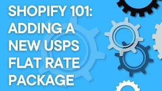 Shopify 101: How to add a new USPS flat rate package (2023)