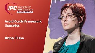 Avoid Costly Framework Upgrades | Anna Filina