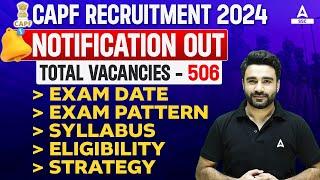 CAPF AC Notification 2024 | CAPF AC 2024 Syllabus, Exam Pattern, Exam Pattern, Eligibility