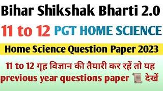 BPSC PGT Home SCIENCE Question Paper| BPSC Shikshak Bharti 11 to12 previous year question paper