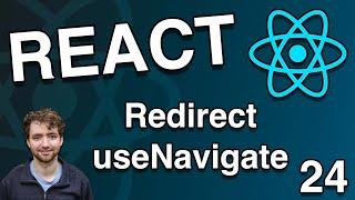 Redirect with useNavigate Hook - React Tutorial 24