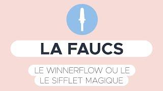 FAUCS - Le winnerflow ou le sifflet magique