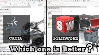 Catia vs solid works which one is Better.