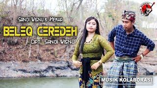 Sandi Wisnu & Mekha Watie  Lagu Sasak Terbaru "Beleq Ceredeh" (Musik Kolaborasi Video Official)