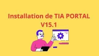 Guide d'Installation de TIA Portal V15.1 : Mettez en Marche votre Environnement de Développement**