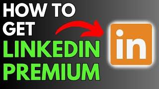 How To Get LinkedIn Premium For Free Step by Step In 2024 (EASY)