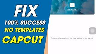 Capcut Template Not Showing  | How to Fix capcut no templates | 100% Success