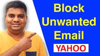 How to Block Unwanted Emails on Yahoo