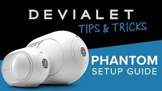 Devialet Tips & Tricks | Phantom Setup Guide