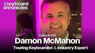 Damon McMahon, Touring Keyboardist and Industry Expert - Keyboard Chronicles Episode 106