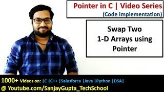 Swapping of two 1-D arrays using pointers in c programming | by Sanjay Gupta