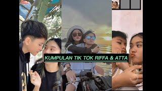 KUMPULAN TIK TOK RIFFA ATTA| PART 2 ️