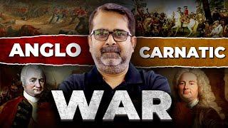 Anglo Carnatic War || Modern Indian History ||  UPSC Exam 2024  || Explained by Avadh Ojha Sir