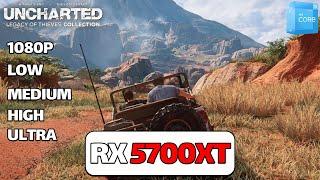 Uncharted 4 RX 5700 XT | i3 12100f | 1080p (low, medium,high,ultra)