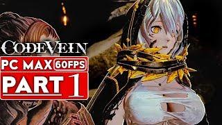 CODE VEIN Gameplay Walkthrough Part 1 [1080p HD 60FPS PC] - No Commentary (FULL GAME)