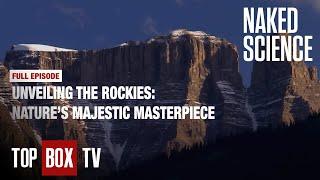 How The Rockies Formed - Naked Science - The Rockies